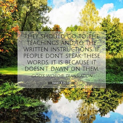 Picture 07 - Isaiah 8:20 GW - They should go to the teachings and to the - Bible Verse Picture