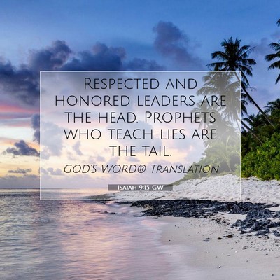 Picture 07 - Isaiah 9:15 GW - Respected and honored leaders are the head. - Bible Verse Picture