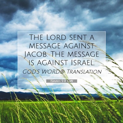 Picture 07 - Isaiah 9:8 GW - The Lord sent a message against Jacob. The - Bible Verse Picture