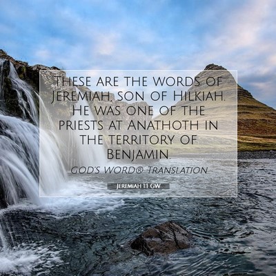 Picture 07 - Jeremiah 1:1 GW - These are the words of Jeremiah, son of Hilkiah. - Bible Verse Picture