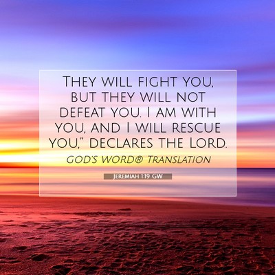 Picture 07 - Jeremiah 1:19 GW - They will fight you, but they will not defeat - Bible Verse Picture