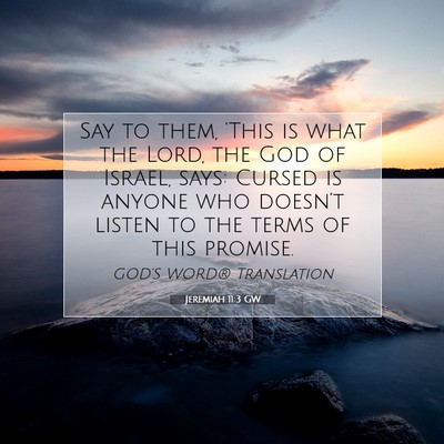 Picture 07 - Jeremiah 11:3 GW - Say to them, ‘This is what the Lord, the God of - Bible Verse Picture