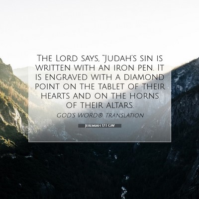 Picture 07 - Jeremiah 17:1 GW - The Lord says, “Judah’s sin is written with - Bible Verse Picture