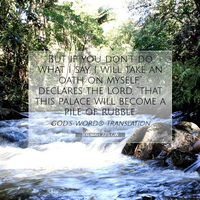 Picture 07 - Jeremiah 22:5 GW - But if you don’t do what I say, I will take an - Bible Verse Picture