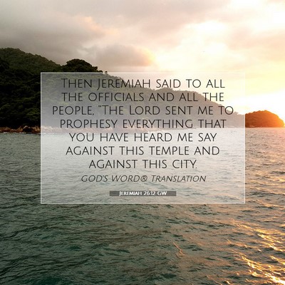Picture 07 - Jeremiah 26:12 GW - Then Jeremiah said to all the officials and all - Bible Verse Picture