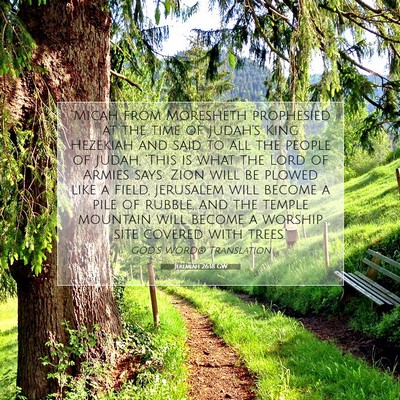 Picture 07 - Jeremiah 26:18 GW - “Micah from Moresheth prophesied at the time of - Bible Verse Picture