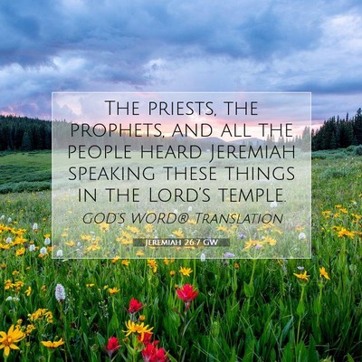 Picture 07 - Jeremiah 26:7 GW - The priests, the prophets, and all the people - Bible Verse Picture