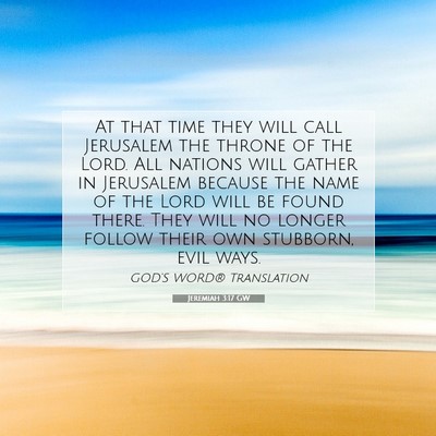 Picture 07 - Jeremiah 3:17 GW - At that time they will call Jerusalem the throne - Bible Verse Picture