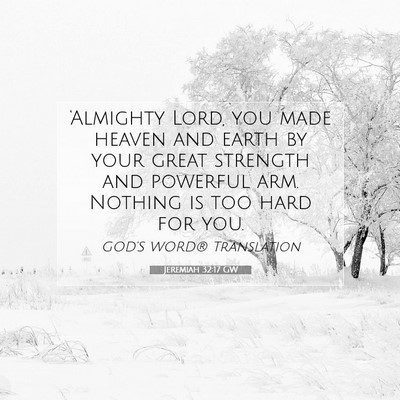 Picture 07 - Jeremiah 32:17 GW - ‘Almighty Lord, you made heaven and earth by - Bible Verse Picture