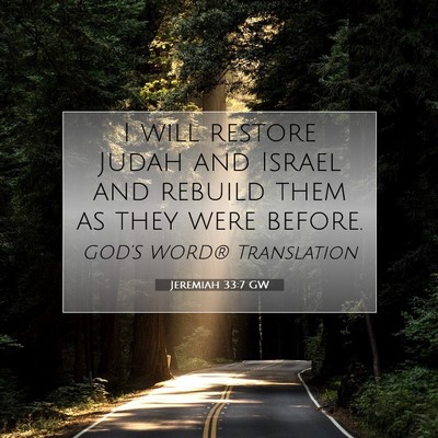 Picture 07 - Jeremiah 33:7 GW - I will restore Judah and Israel and rebuild them - Bible Verse Picture