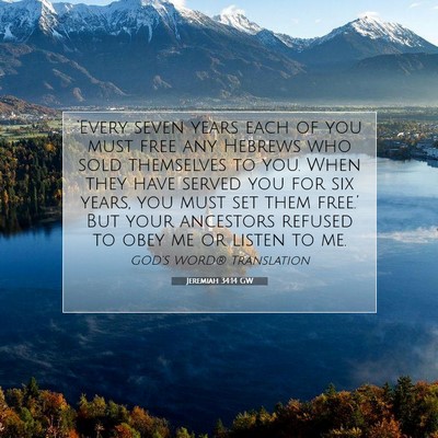 Picture 07 - Jeremiah 34:14 GW - ‘Every seven years each of you must free any - Bible Verse Picture