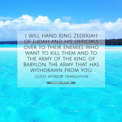 Picture 07 - Jeremiah 34:21 GW - I will hand King Zedekiah of Judah and his - Bible Verse Picture