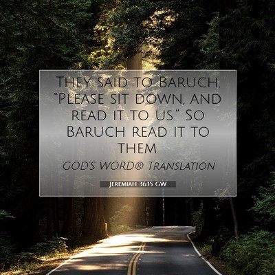 Picture 07 - Jeremiah 36:15 GW - They said to Baruch, “Please sit down, and read - Bible Verse Picture
