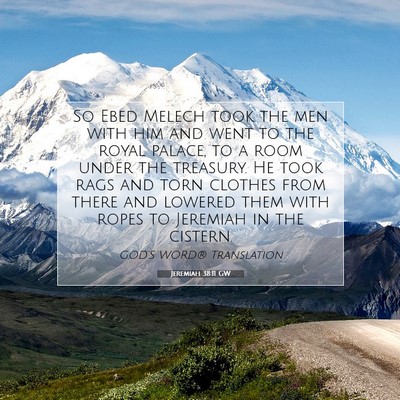 Picture 07 - Jeremiah 38:11 GW - So Ebed Melech took the men with him and went to - Bible Verse Picture