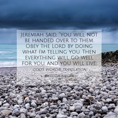 Picture 07 - Jeremiah 38:20 GW - Jeremiah said, “You will not be handed over to - Bible Verse Picture