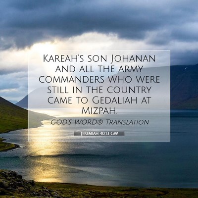 Picture 07 - Jeremiah 40:13 GW - Kareah’s son Johanan and all the army - Bible Verse Picture