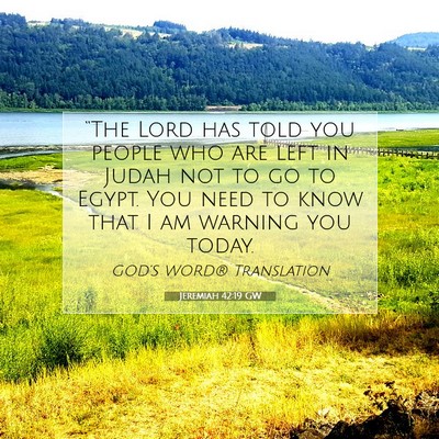 Picture 07 - Jeremiah 42:19 GW - “The Lord has told you people who are left in - Bible Verse Picture