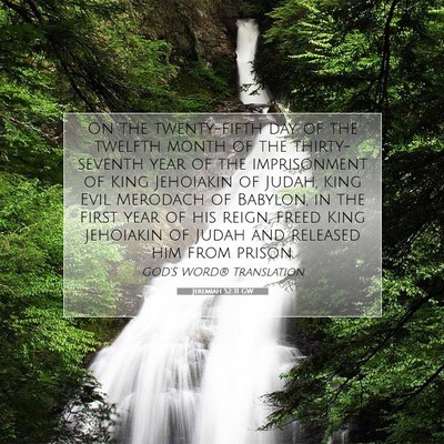 Picture 07 - Jeremiah 52:31 GW - On the twenty-fifth day of the twelfth month of - Bible Verse Picture