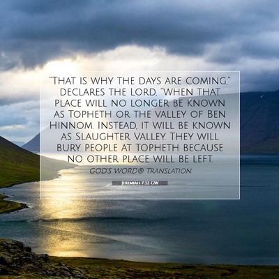Picture 07 - Jeremiah 7:32 GW - “That is why the days are coming,” declares - Bible Verse Picture