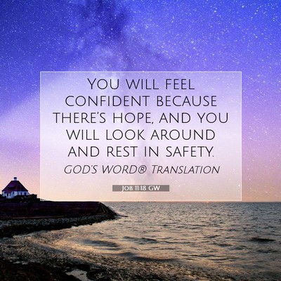 Picture 07 - Job 11:18 GW - You will feel confident because there’s hope, - Bible Verse Picture