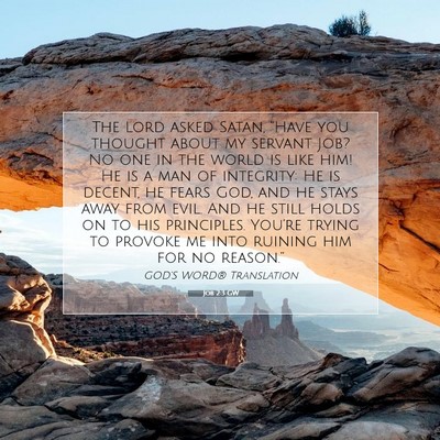 Picture 07 - Job 2:3 GW - The Lord asked Satan, “Have you thought about - Bible Verse Picture