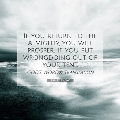 Picture 07 - Job 22:23 GW - If you return to the Almighty, you will prosper. - Bible Verse Picture