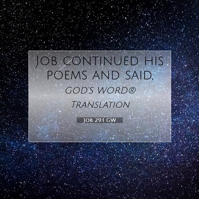 Picture 07 - Job 29:1 GW - Job continued his poems and - Bible Verse Picture