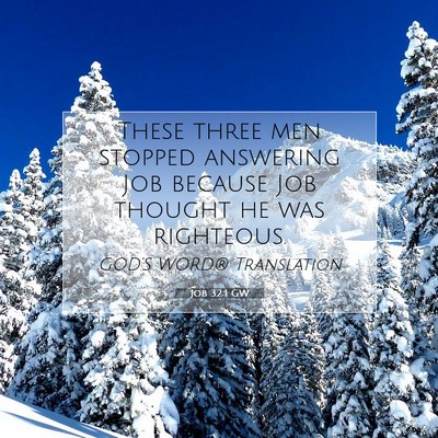 Picture 07 - Job 32:1 GW - These three men stopped answering Job because Job - Bible Verse Picture