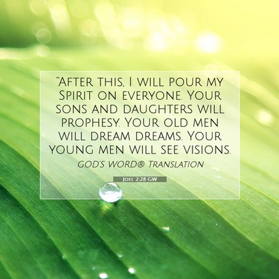 Picture 07 - Joel 2:28 GW - “After this, I will pour my Spirit on everyone. - Bible Verse Picture