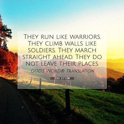 Picture 07 - Joel 2:7 GW - They run like warriors. They climb walls like - Bible Verse Picture