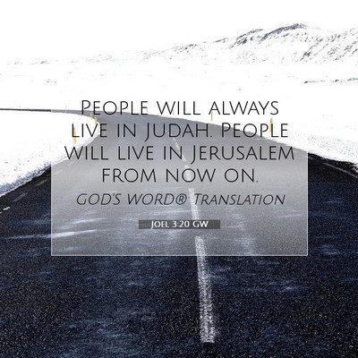 Picture 07 - Joel 3:20 GW - People will always live in Judah. People will - Bible Verse Picture