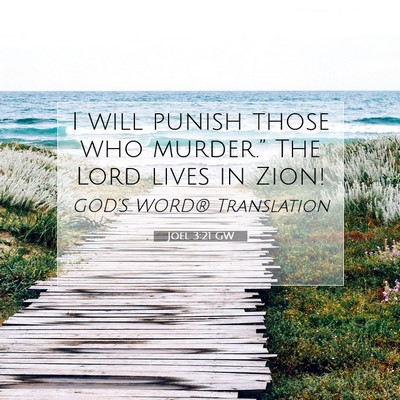 Picture 07 - Joel 3:21 GW - I will punish those who murder.” The Lord lives - Bible Verse Picture