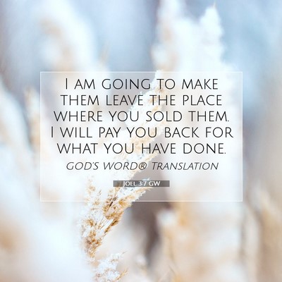 Picture 07 - Joel 3:7 GW - I am going to make them leave the place where you - Bible Verse Picture