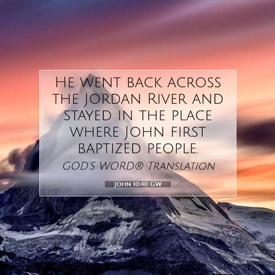 Picture 07 - John 10:40 GW - He went back across the Jordan River and stayed - Bible Verse Picture