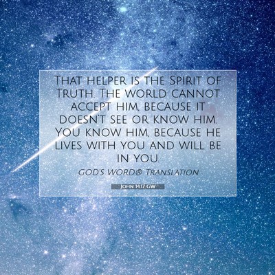 Picture 07 - John 14:17 GW - That helper is the Spirit of Truth. The world - Bible Verse Picture