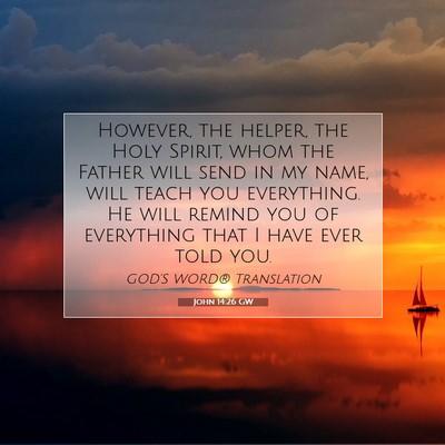 Picture 07 - John 14:26 GW - However, the helper, the Holy Spirit, whom the - Bible Verse Picture
