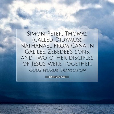Picture 07 - John 21:2 GW - Simon Peter, Thomas (called Didymus), Nathanael - Bible Verse Picture