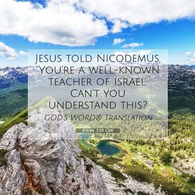 Picture 07 - John 3:10 GW - Jesus told Nicodemus, “You’re a well-known - Bible Verse Picture