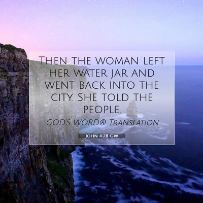 Picture 07 - John 4:28 GW - Then the woman left her water jar and went back - Bible Verse Picture