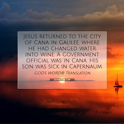 Picture 07 - John 4:46 GW - Jesus returned to the city of Cana in Galilee, - Bible Verse Picture