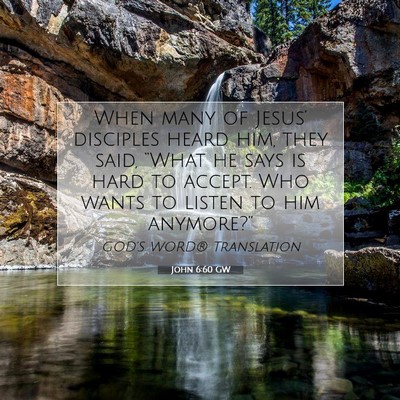 Picture 07 - John 6:60 GW - When many of Jesus’ disciples heard him, they - Bible Verse Picture