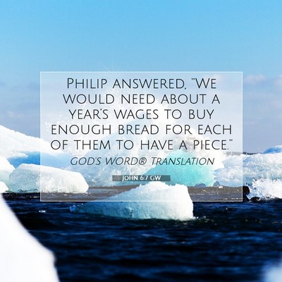 Picture 07 - John 6:7 GW - Philip answered, “We would need about a - Bible Verse Picture