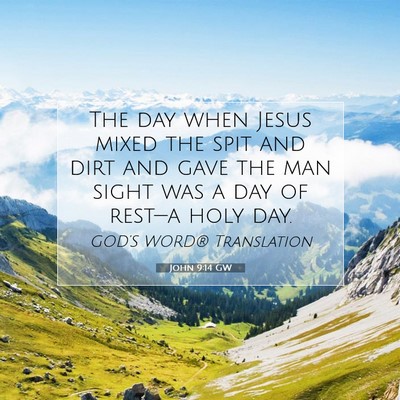 Picture 07 - John 9:14 GW - The day when Jesus mixed the spit and dirt and - Bible Verse Picture