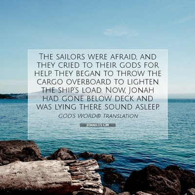 Picture 07 - Jonah 1:5 GW - The sailors were afraid, and they cried to their - Bible Verse Picture