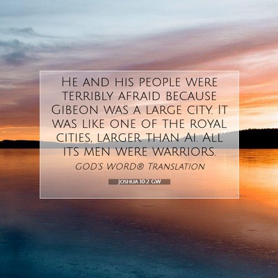 Picture 07 - Joshua 10:2 GW - He and his people were terribly afraid because - Bible Verse Picture