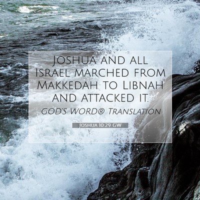 Picture 07 - Joshua 10:29 GW - Joshua and all Israel marched from Makkedah to - Bible Verse Picture