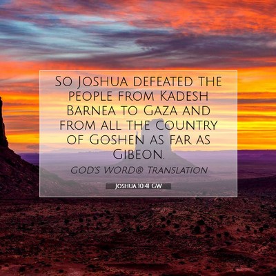 Picture 07 - Joshua 10:41 GW - So Joshua defeated the people from Kadesh Barnea - Bible Verse Picture