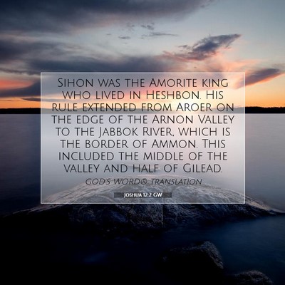 Picture 07 - Joshua 12:2 GW - Sihon was the Amorite king who lived in Heshbon. - Bible Verse Picture
