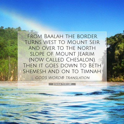 Picture 07 - Joshua 15:10 GW - From Baalah the border turns west to Mount Seir - Bible Verse Picture