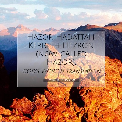 Picture 07 - Joshua 15:25 GW - Hazor Hadattah, Kerioth Hezron (now called - Bible Verse Picture